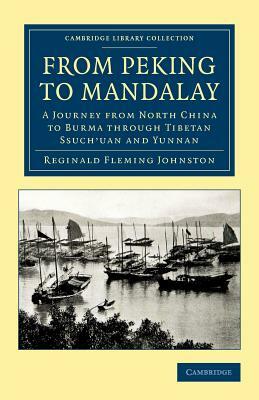 From Peking to Mandalay by Reginald Fleming Johnston