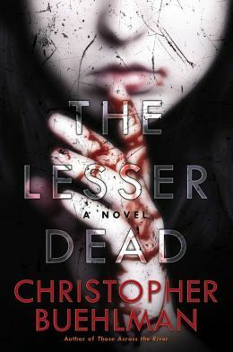 The Lesser Dead by Christopher Buehlman