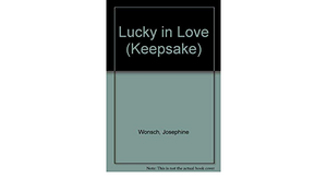 Lucky in Love by Josephine Wunsch