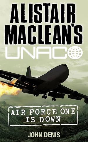 Air Force One is Down by Alistair MacLean, John Denis