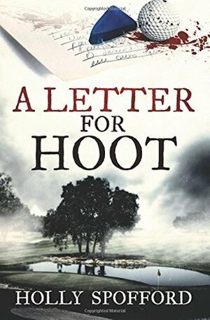 A Letter for Hoot by Holly Spofford