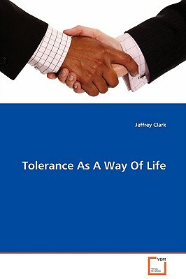 Tolerance as a Way of Life by Jeffrey Clark