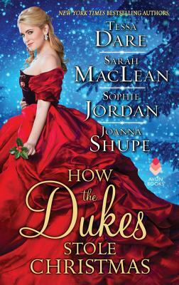 How the Dukes Stole Christmas by Sarah MacLean, Joanna Shupe, Sophie Jordan, Tessa Dare
