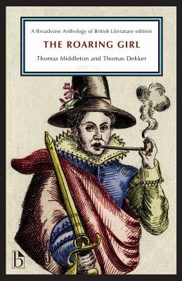 The Roaring Girl by Thomas Middleton, Thomas Dekker