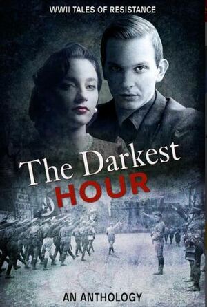 The Darkest Hour by Marion Kummerow, Jean Grainger, Kathryn Gauci, John R. McKay, Mary D. Brooks, Roberta Kagan, Alexa Kang, Ellie Midwood, Ryan Armstrong, Deborah Swift