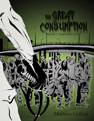 Somebody to Love (The Great Consumption #3) by Mathieu Gallant