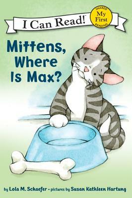 Mittens, Where Is Max? by Lola M. Schaefer