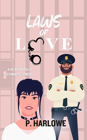 Laws of Love by P. Harlowe, P. Harlowe