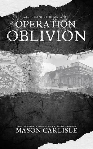 Operation Oblivion  by Mason Carlisle