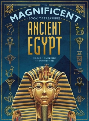The Magnificent Book of Treasures: Ancient Egypt by Philip Steele