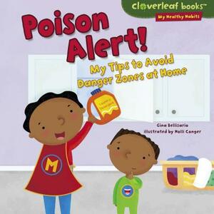 Poison Alert!: My Tips to Avoid Danger Zones at Home by Gina Bellisario