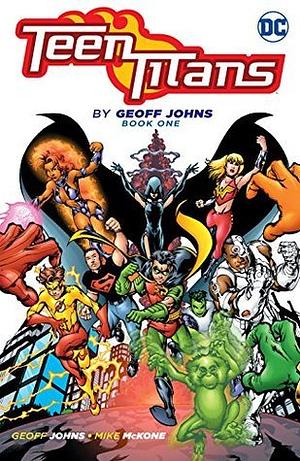 Teen Titans by Geoff Johns Book One by Geoff Johns