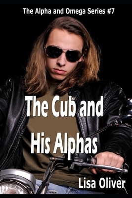 The Cub and His Alphas by Lisa Oliver