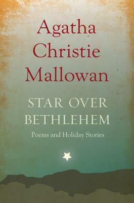 Star Over Bethlehem: Poems and Holiday Stories by Agatha Christie