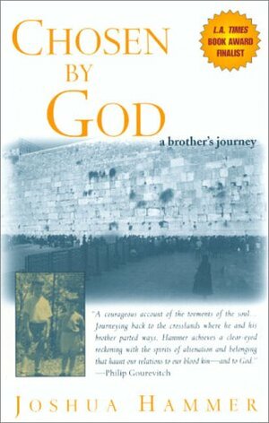 Chosen By God: A Brother's Journey by Joshua Hammer
