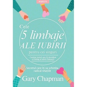 Cele 5 limbaje ale iubirii pentru cei singuri by Gary Chapman