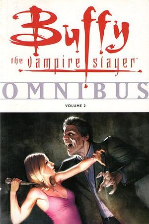 Buffy the Vampire Slayer Omnibus, Volume 2 by Christopher Golden, Hector Gomez, Jen Van Meter, Brian Horton, Doug Petrie, Scott Lobdell, Ryan Sook, Jeff Matsuda, Luke Ross, Fabian Nicieza, Paul Lee, Joss Whedon, Cliff Richards, Dan Brereton, James Marsters