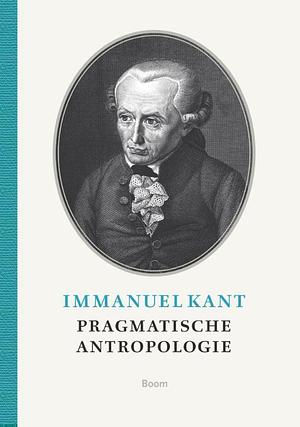 Pragmatische antropologie by Immanuel Kant
