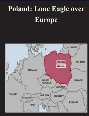 Poland: Lone Eagle over Europe by United States Government