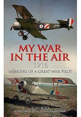 My War in the Air 1916: Memoirs of a Great War Pilot by Alan Bott