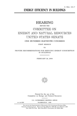 Energy efficiency in buildings by United States Congress, United States Senate, Committee on Energy and Natura (senate)