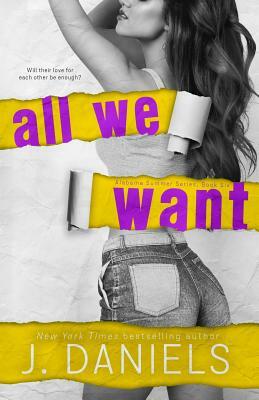 All We Want by J. Daniels