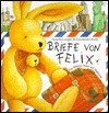 Briefe von Felix. Ein kleiner Hase auf Weltreise. by Annette Langen, Constanza Droop