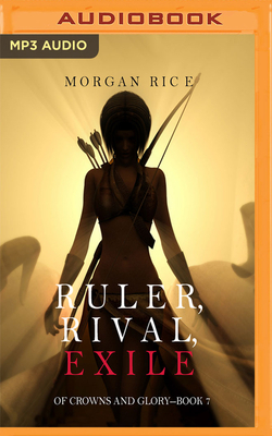 Ruler, Rival, Exile by Morgan Rice