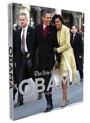 Obama: The Historic Journey by Jill Abramson, The New York Times, Bill Keller