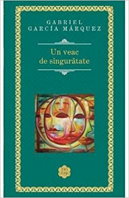 Un veac de singurătate by Gabriel García Márquez