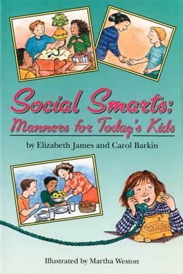 Social Smarts: Manners for Today's Kids by Elizabeth James, Carol Barkin