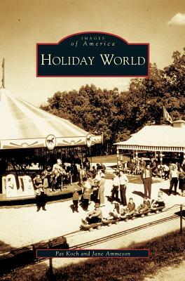 Holiday World by Jane Ammeson, Pat Koch