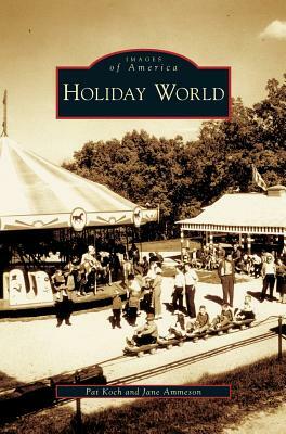 Holiday World by Pat Koch, Jane Ammeson