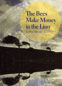 The Bees Make Money in the Lion by Lo Kwa Mei-En