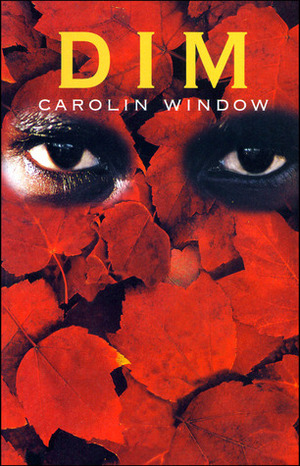 Dim by Carolin Window