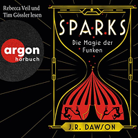 Sparks - Die Magie der Funken by J.R. Dawson