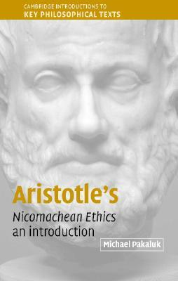 Aristotle's Nicomachean Ethics by Michael Pakaluk