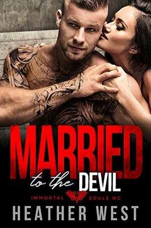 Married to the Devil: Immortal Souls MC by Heather West