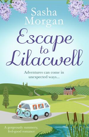 Escape to Lilacwell by Sasha Morgan