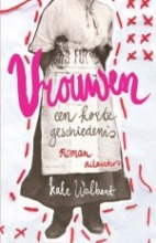 Vrouwen, een korte geschiedenis by Kate Walbert, Sjaak de Jong