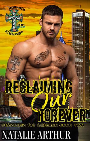 Reclaiming Our Forever by Natalie Arthur, Natalie Arthur