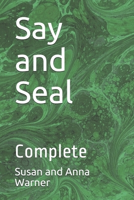 Say and Seal: Complete by Susan and Anna Warner