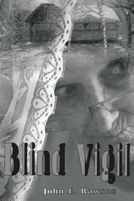 Blind Vigil by John E. Rawson