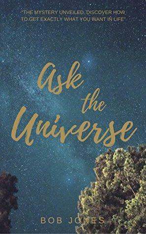 Ask The Universe by Bob Jones