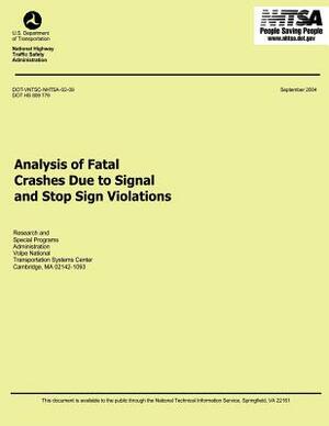 Analysis of Fatal Crashes Due to Signal and Stop Sign Violations by U. S. Department of Transportation