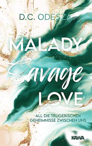 Malady Savage Love by D.C. Odesza