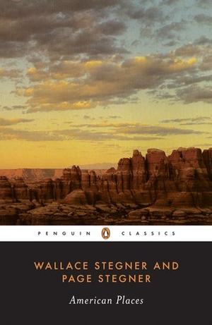 American Places by Wallace Stegner, Page Stegner