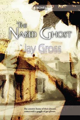The Naked Ghost by Jay Gross
