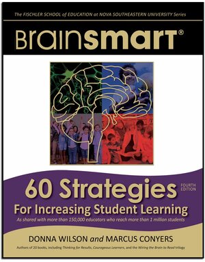 BrainSMART 60 Strategies for Increasing Student Learning by Marcus Conyers, Donna Wilson