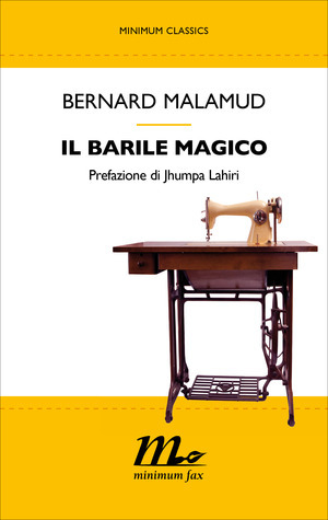 Il barile magico by Bernard Malamud, Vincenzo Mantovani, Jhumpa Lahiri